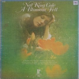 Nat King Cole – A blossom fell
