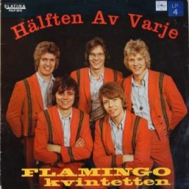 Flamingokvintetten – Hälften av varje