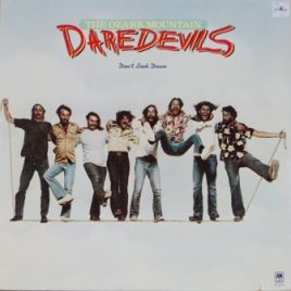 Ozark Mountain Daredevils – Don’t look down