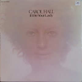 Carol Hall – If I be your lady