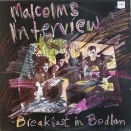 Malcom’s Interview – Breakfast in Bedlam