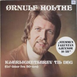 Ørnulf Holthe – Kjærlighetsbrev til deg