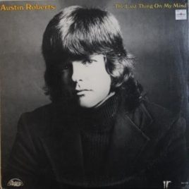 Austin Roberts – The last thing on my mind