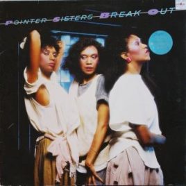 Pointer Sisters – Break out