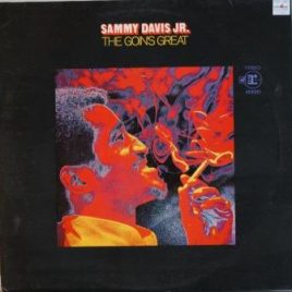 Sammy Davis Jr. – The goin’s great