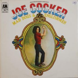 Joe Cocker – Mad dogs & Englishmen