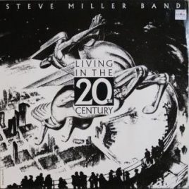 Steve Miller Band – Living in the 20th century
