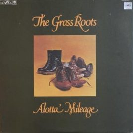 Grass Roots – Alotta’ mileage