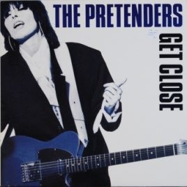 Pretenders – Get close
