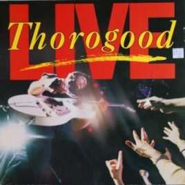 George Thorogood & The Destroyers – Thorogood live
