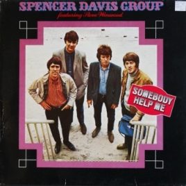 Spencer Davis Group – Somebody help me