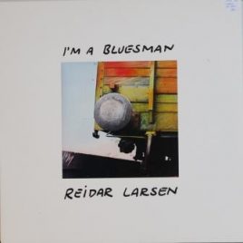 Reidar Larsen – I’m a blues man