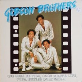 Gibson Brothers – Que Sera Mi Vida