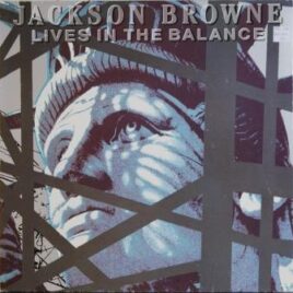 Jackson Browne – Lives in the balance