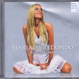 Maria Arredondo – For a moment