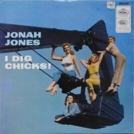 Jonah Jones Quartet – I dig chicks!