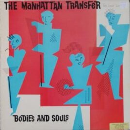 Manhattan Transfer – Bodies and souls