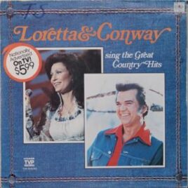 Loretta Lynn & Conway Twitty – Loretta & Conway sing the great country hits