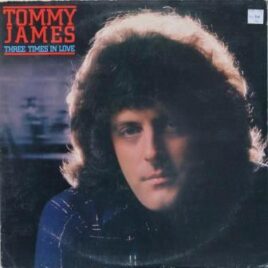 Tommy James – Three times in love
