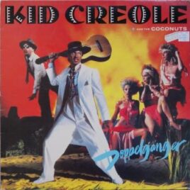 Kid Creole and The Coconuts – Doppelganger