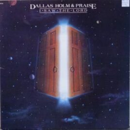 Dallas Holm & Praise – I saw the Lord