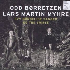 Odd Børretzen og Lars Martin Myhre – Syv sørgelige sanger og tre triste