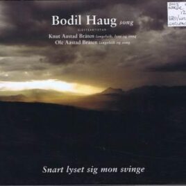 Bodil Haug – Snart lyset sig mon svinge