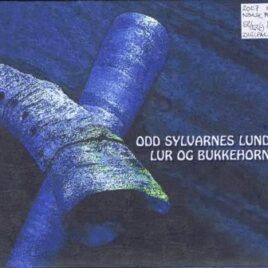 Odd Sylvanes Lund – Lur og bukkehorn