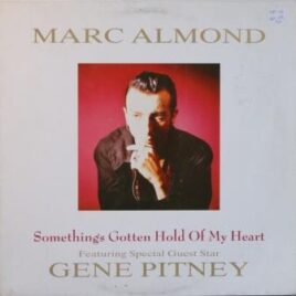 Marc Almond – Something’s gotten hold of my heart