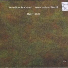 Benedicte Maurseth & Åsne Valland Nordli – Over tones