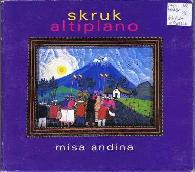 Skruk & Altiplano – Misa Andina