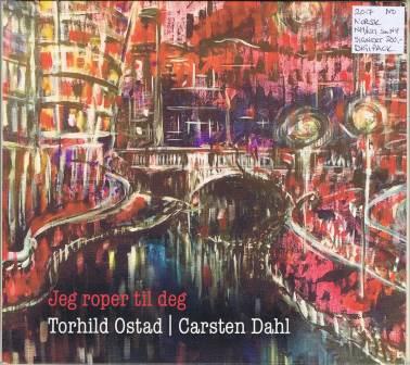 Torhild Ostad & Carsten Dahl – Jeg roper til deg