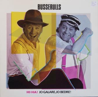 Busserulls – Hi-ha! Jo galare, jo bedre