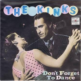 Kinks – Don’t forget to dance