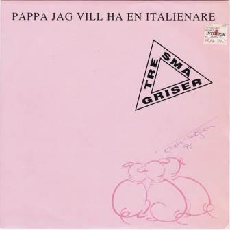 Tre Små Griser – Pappa jag vill ha en italienare