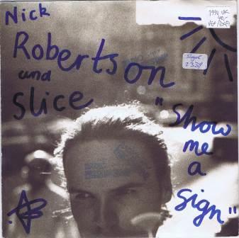 Nick Robertson and Slice – Show me a sign