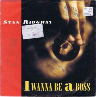Stan Ridgway – I wanna be a boss