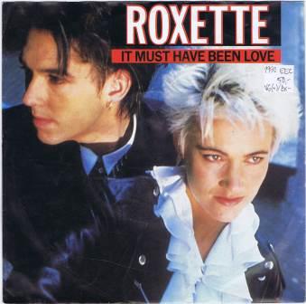 Roxette – It must have been love