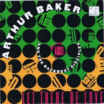 Arthus baker and The Backbeat Disciples – Let there be love