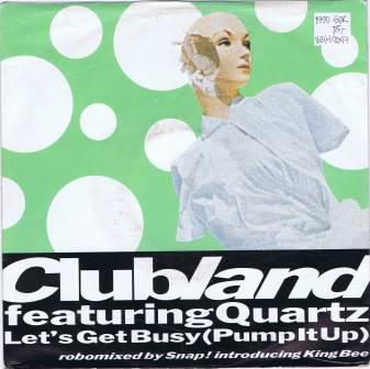 Clubland feat- Quartz – Let’s get busy (pump it up)
