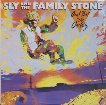 Sly and The Family Stone – Ain’t but the one way